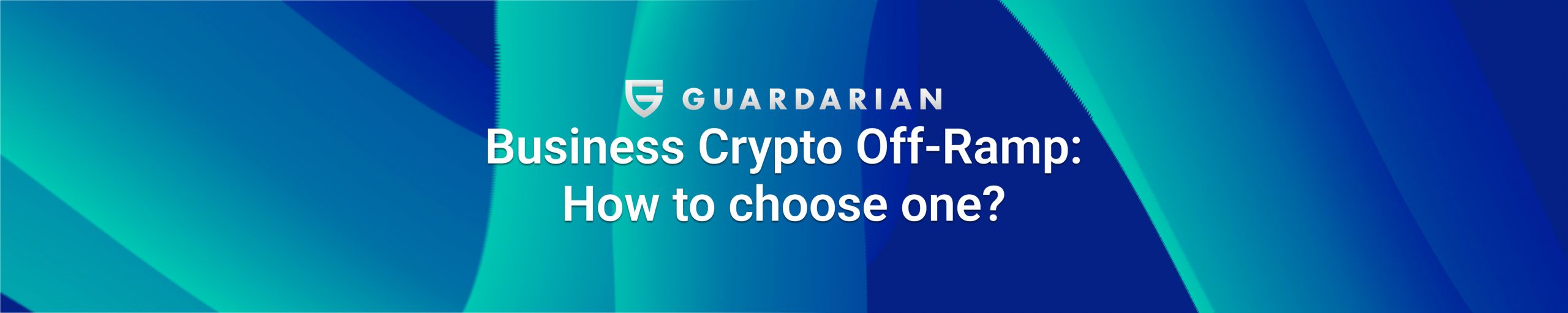Business Crypto Off-Ramp_ How to choose one cover